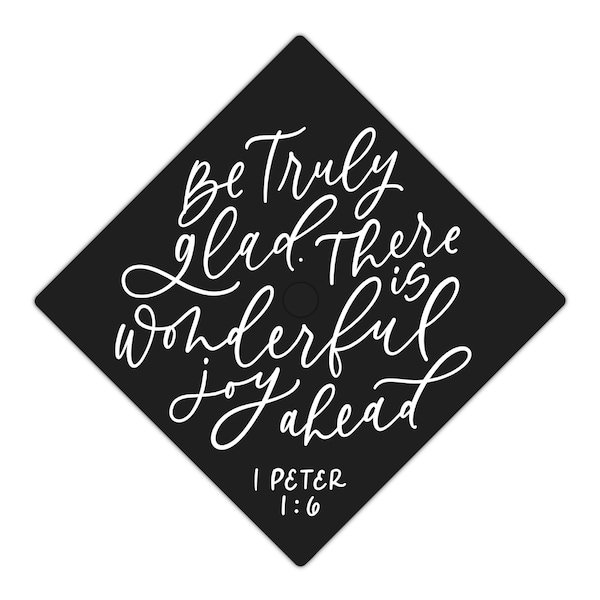 1 Peter 1:6 Graduation Cap Vinyl Decal, Handlettered Modern Calligraphy Grad Cap Decor Sticker Design, Christian Faith Bible Verse Quote