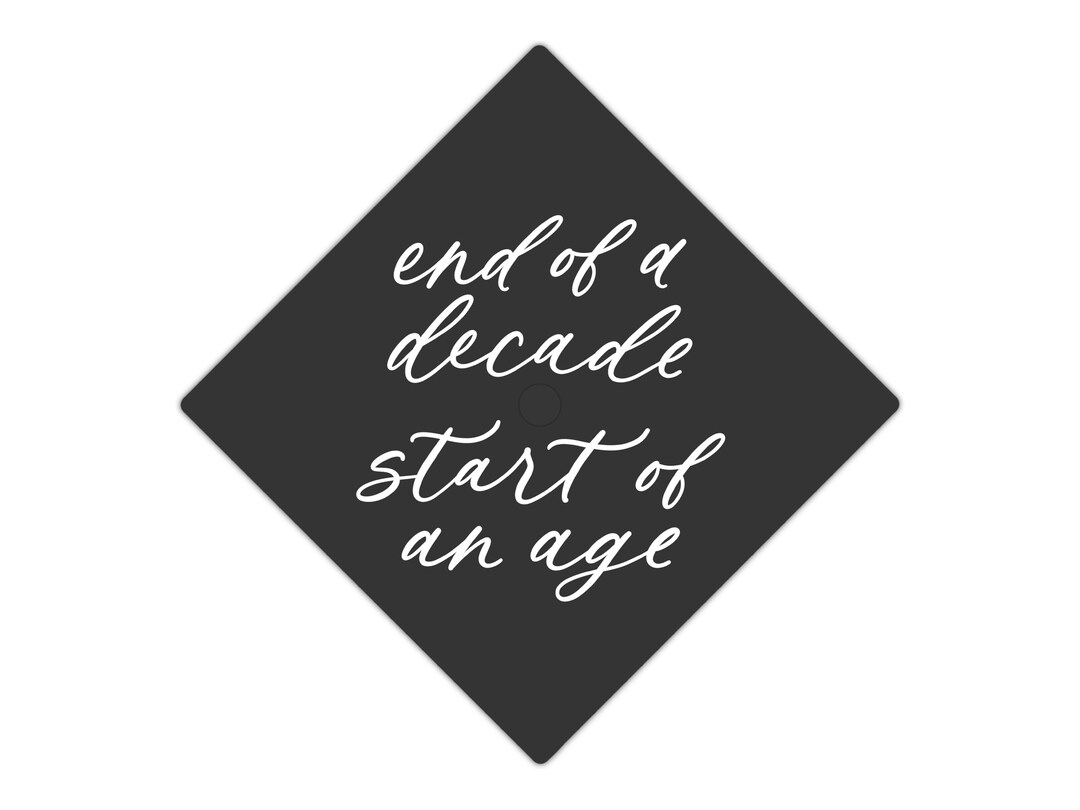Decades Grad End of a Decade Start of an Age Graduation Cap Vinyl Decal ...