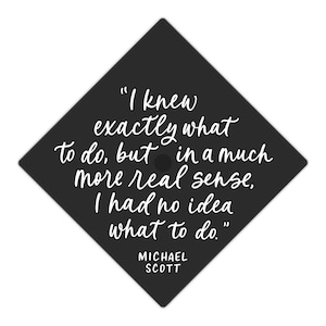 Michael Scott Quote Graduation Cap Vinyl Decal, Handlettered Modern Calligraphy Grad Cap Decor Sticker Design, The Office Funny Phrase