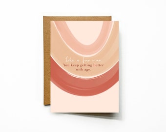 Blank Inside Greeting Card || Like a Fine Wine, Better With Age || Blush Series Birthday Card || Just Because, Encouragement, Friendship