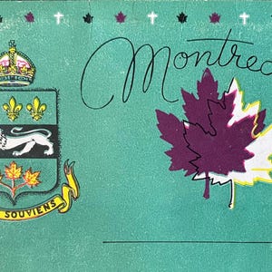 May include: A vintage postcard with a green background featuring a crest with a lion and the text "Je me souviens" and a purple and white maple leaf with the text "Montreal".