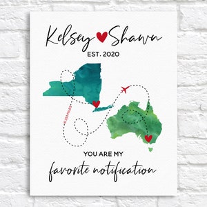 Long Distance Relationship - You Are My Favorite Notification Maps, Personalized Maps for Couple in Long Distance, Boyfriend Girlfriend