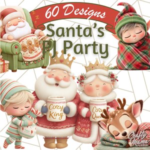 May include: A digital illustration featuring Santa Claus, elves, and a reindeer, all in cozy pajamas. The image includes the text "60 Designs Santa's PJ Party" on a banner. Santa and Mrs. Claus are holding mugs that say "Cozy King" and "Cozy Queen".