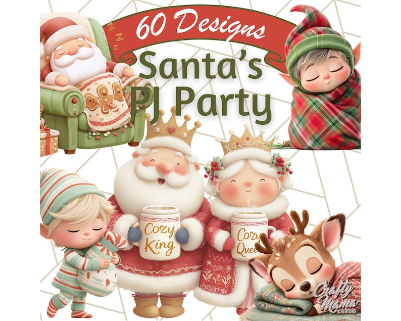 May include: A digital illustration featuring Santa Claus, elves, and a reindeer, all in cozy pajamas. The image includes the text "60 Designs Santa's PJ Party" on a banner. Santa and Mrs. Claus are holding mugs that say "Cozy King" and "Cozy Queen".