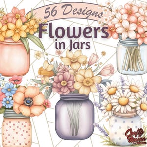 May include: 56 Designs Flowers in Jars digital clipart set featuring illustrations of various flowers in mason jars. The flowers are in shades of pink, yellow, white, and blue.