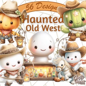 May include: A digital illustration featuring cartoon characters dressed in cowboy attire. The characters include a pumpkin, cactus, and ghost, with the text "Haunted Old West" and "56 Designs".