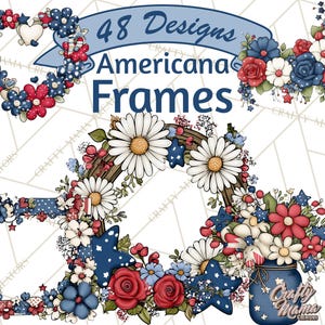 May include: Digital design featuring floral Americana frames. The image includes wreaths, bouquets, and a mason jar filled with flowers in red, white, and blue. Text reads "48 Designs Americana Frames."