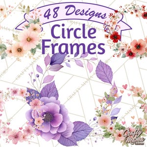 May include: Digital design featuring 48 circle frame designs with floral and leaf accents. The frames are adorned with watercolor flowers in shades of pink, purple, and red, with green foliage. Text includes "48 Designs" and "Circle Frames".