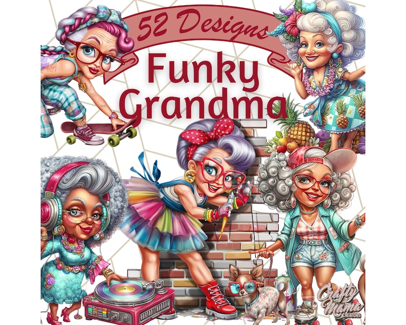 May include: A digital art image featuring several cartoon illustrations of stylish grandmothers. The grandmas are depicted in various poses, wearing fashionable outfits, and engaging in activities like skateboarding and listening to music. The text "52 Designs Funky Grandma" is displayed.