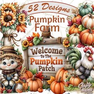 May include: A digital graphic featuring 52 designs with the text 52 Designs Pumpkin Farm and Welcome To The Pumpkin Patch. The image displays sunflowers, various orange and green pumpkins, autumn leaves, a scarecrow, and a rooster on a wooden sign.