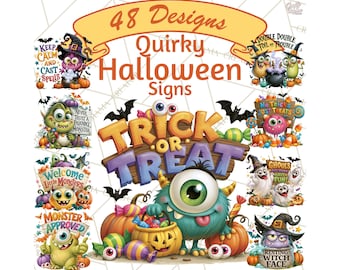 May include: A digital collection of 48 Quirky Halloween Signs featuring colorful cartoon monsters, pumpkins, and candy. The central graphic displays the text Trick or Treat above a teal one-eyed monster holding a jack-o'-lantern candy bucket.