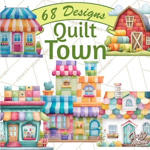 May include: Watercolor illustration of a colorful quilt town with various buildings, including shops and a barn. The image features the text "68 Designs Quilt Town" in green and yellow. The buildings have striped awnings and flower boxes.