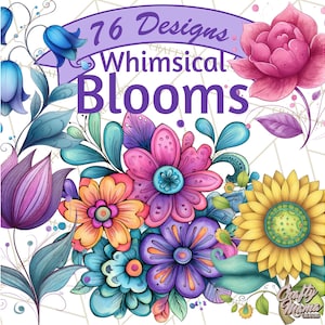 Puede incluir: Una vibrante ilustración digital con una colección de flores caprichosas en tonos rosa, morado, amarillo y azul. El texto "76 Designs Whimsical Blooms" se muestra en la parte superior, con el logotipo de "Crafty Moms" en la parte inferior.