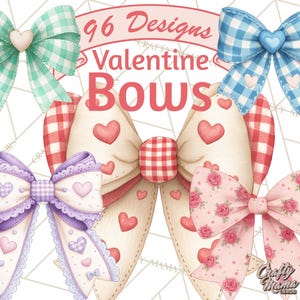 May include: An illustration featuring several decorative bows in various colors and patterns. The bows include gingham, floral, and heart designs. Text reads "96 Designs Valentine Bows."