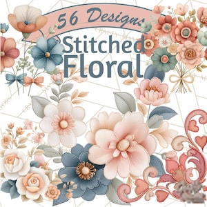 May include: A digital graphic featuring 56 stitched floral designs. The image showcases a variety of flowers in pastel colors, including pink, blue, and peach, with detailed stitching effects. The text "56 Designs Stitched Floral" is displayed across the top.
