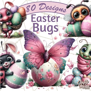 May include: A digital illustration featuring whimsical Easter bugs and eggs. The image includes a pink butterfly emerging from a cracked egg, a ladybug with bunny ears, and a bee. The text reads "80 Designs Easter Bugs."