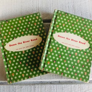 May include: Two green and white polka dot hardcover books with the title "Down the River Road" and the text "The Alice and Jerry Books" on the front cover.