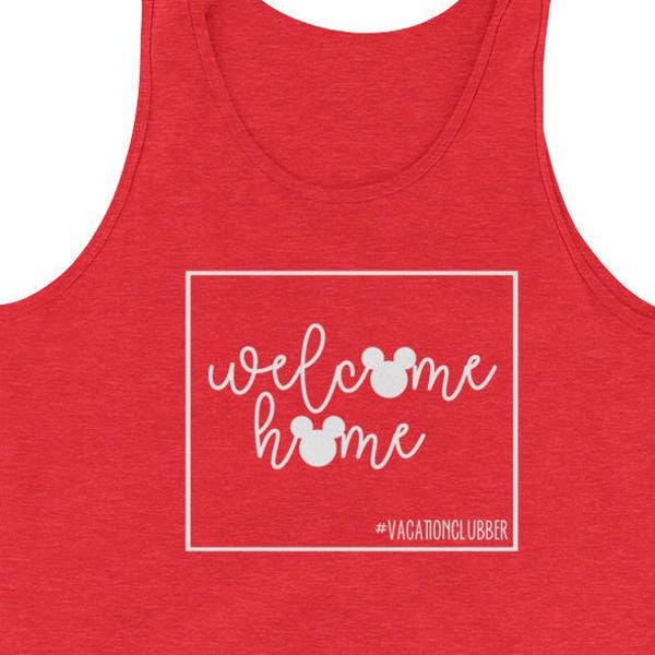 Welcome Home Unisex Graphic Tank - Disney Shirt - Disney Vacation Club Shirt