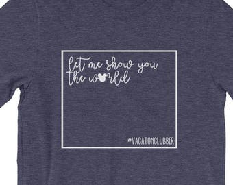 Permítame mostrarle el mundo Unisex gráfico - camisa de Disney - Disney vacaciones Club camiseta