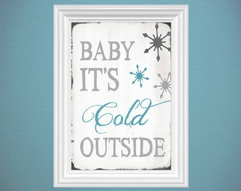 Instant Digital Download - Baby It's Cold Outside - Snowflakes