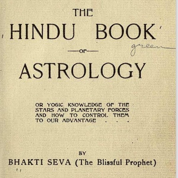 The Hindu Book of Astrology by Bhakti Seva (The Blissful Prophet), 1902 - Instant PDF - Download & Read Today!