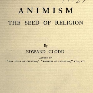 Animism, The Seed of Religion by Edward Clodd  – PDF Format - Instant Download - Read Now, Not Later!