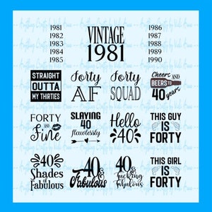 Forty Birthday Digital SVG Pack ~ Vintage 1981, Straight out of my Forties, Forty AF, Forty and Fine, Hello 40, 40 Shades of Fabulous etc..