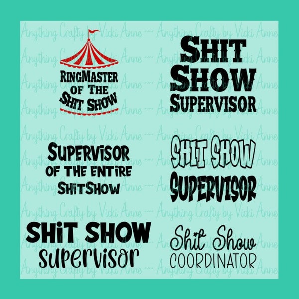 Shit Show SVG Bundle ~ SVG PNG ~ Shit Show Coordinator, Shit Show Supervisor, RingMaster of the Shit Show, Supervisor of the Entire ShitShow