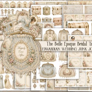 May include: A digital junk journal kit titled The Belle Epoque Bridal Trousseau Edwardian Wedding Junk Journal Kit, featuring vintage-style illustrations of ornate purses, wedding trunks, floral frames, and figures in period clothing.