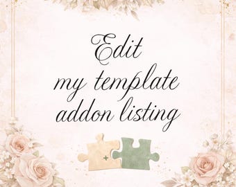 Customization Add On, Edit My Template For Me, I Personalize Your Template, Help Me Edit, Edit My Template, Add-on Edit Wording, Edit For Me