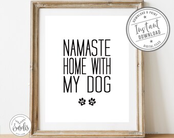 Printable, Namaste Home With My Dog, Print, Gift For Dog Lovers, Yoga poster, Zen, Meditating sign, Puppy, Inspirational, Home decor DIGITAL