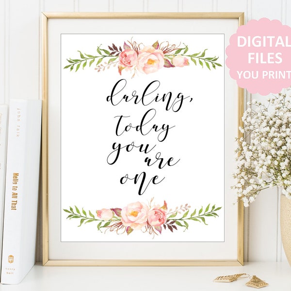 Printable, Darling today you are one, 1st Birthday Sign, Photo Shoot Prop, Party Decoration, Instant Download, Nursery Art, DIGITAL FILES