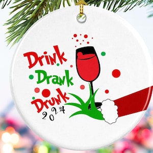 Drink Drank Drunk ornament, Wine ornament, Christmas Ornament, Customize the year, Funny ornament, Wine lover gift, Keepsake ornament