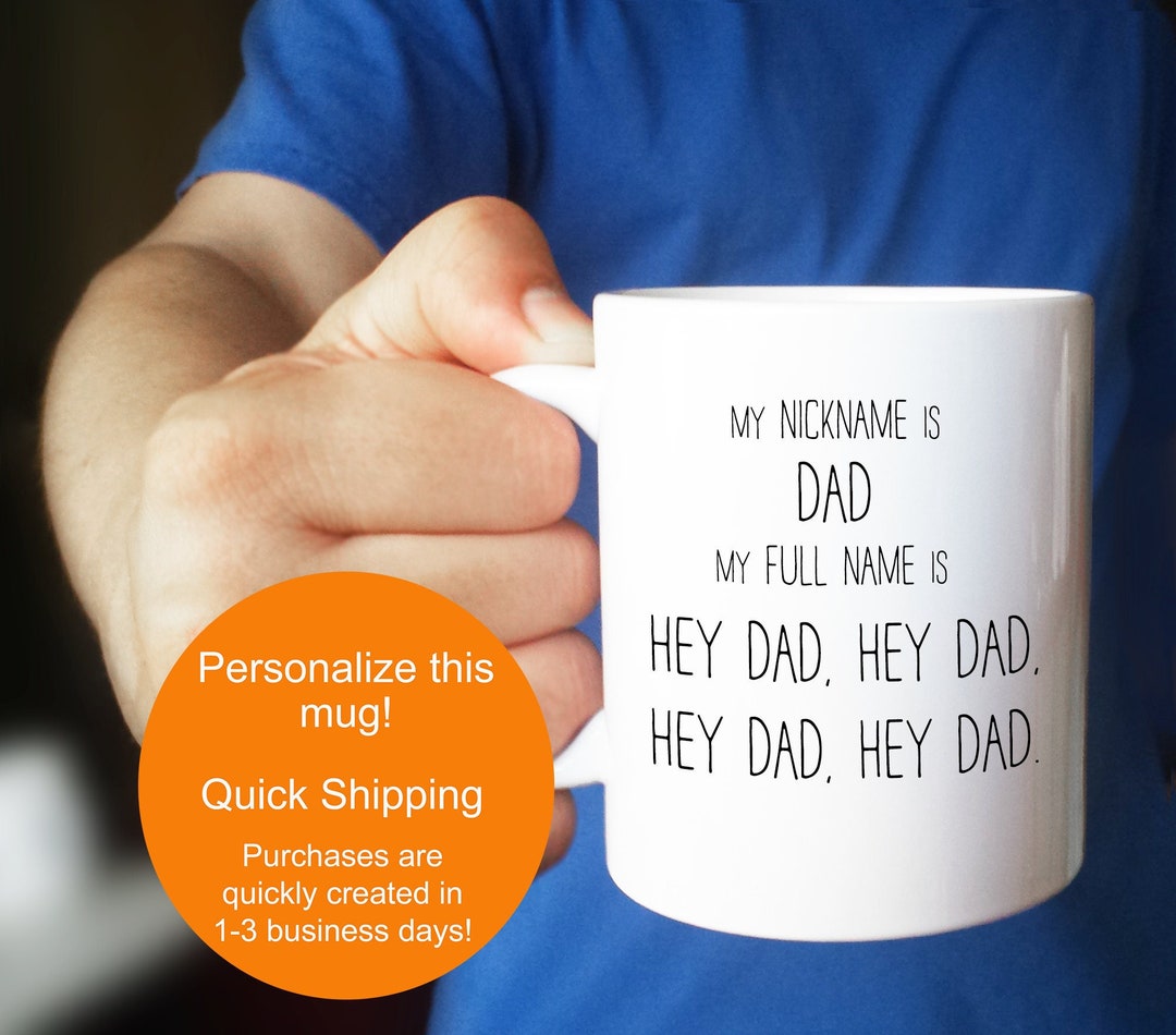 My Nickname is Dad, My Full Name is Hey Dad, Gift for Father's Day ...