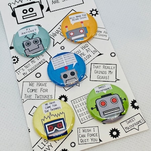 What Robots Are Saying! Set of 1&quot; Pins/Buttons or Magnets, Robots, Geek, Geekery, Vintage Robot, Retro Robots, Robot Art, Funny Robots