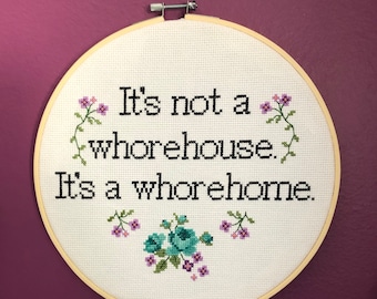 NEU! It's not a Whorehouse, It's a Whorehome - Offensive and Adorable Kreuzstich PDF MUSTER Rose Floral Subversive Housewarming Gag Geschenk