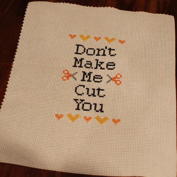 Don't Make Me Cut You - Offensive and Adorable Cross Stitch PATTERN