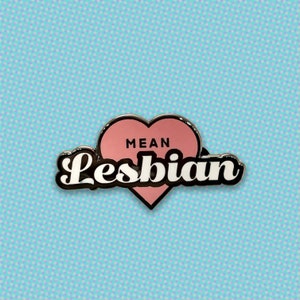 Mean Lesbian Enamel Pin - ironic accessory for sapphic wlw