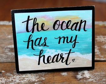 Ocean Has My HEART, Wood Mounted Art Print, Inspirational Quote, Be Positive, Inspired, Desk Art, Encouragement Gift, Coastal Life
