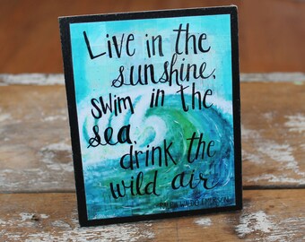 Live in the Sunshine, Wood Art Print, Ralph Waldo Emerson quote, Coastal Art Decor, Art Block, Desk Art, Ocean Love, Swim in the Sea