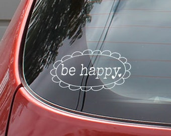 Small "BE HAPPY" Auto Window Sticker, Vinyl Car Decals, Inspirational Words, Spiritual Messages, Be Positive Spread Joy, Encouragement