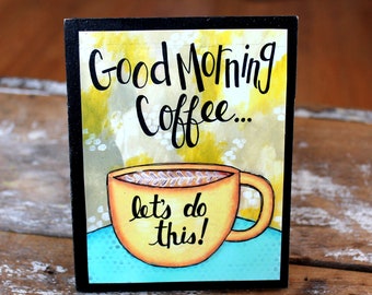 COFFEE Art, Wood Mounted Art Print, Motivational Sayings, Inspirational Quote, Home Decor, Desk Art, Snarky Joy