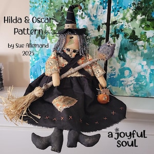 May include: A handmade Halloween witch doll with a black dress, a witch hat, and a broom. The doll has gray hair and a patterned shirt with skulls. The text "Hilda & Oscar Pattern" and "a joyful soul" are visible.