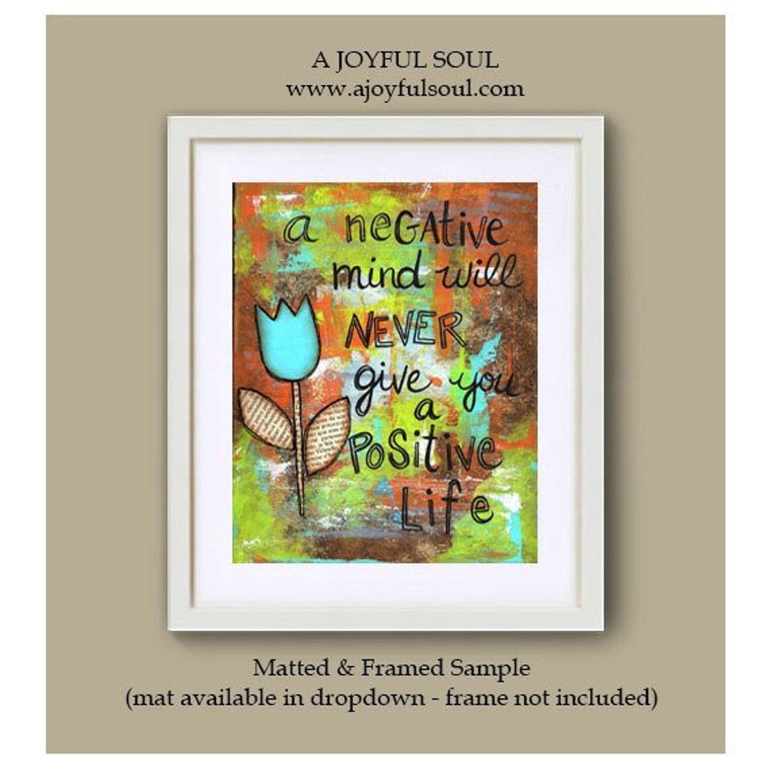 A Negative Mind, Positive Life Art Print, Happy Inspirational Word Art ...