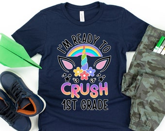 First Grade Unicorn Rainbow Girls Shirt I'm Ready to Crush 1st Grade Gift First Day of First Grade Shirt Back to School 1st Grade Unicorn