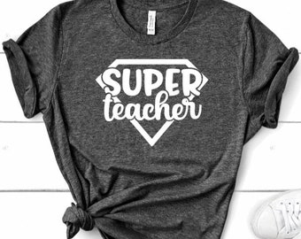 Super Teacher Shirt Teacher Gift Shirt Teacher Appreciation Gift School Shirt Custom Shirt UNISEX