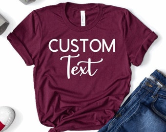 Custom T-Shirt, Personalized T-Shirt, Your Own Text T-Shirt, Custom Shirt Gift, Custom Tee UNISEX