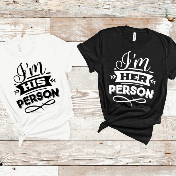 I'm His Person I'm Her Person Couple Shirts Valentine's Day Shirt Marriage Relationship Honeymoon Shirt UNISEX Listing is for ONLY ONE Shirt