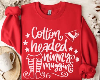 Christmas Movies Cotton Headed Ninny Muggings T-Shirts Sweatshirts, Funny Christmas Shirt , Elf Christmas Shirt, Family Christmas Shirts