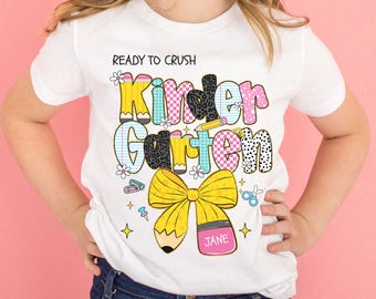 Kindergarten Girls Shirt Ready to Crush Kindergarten Custom Name First Day of Kindergarten Shirt Back to School Kindergarten Gift Tee f